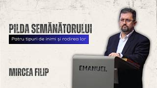 Pilda Semănătorului: Patru tipuri de inimi și rodirea lor | Mircea Filip