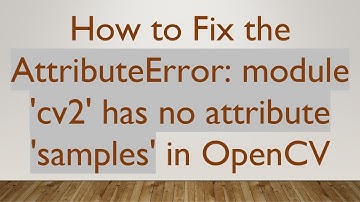 How to Fix the AttributeError: module 