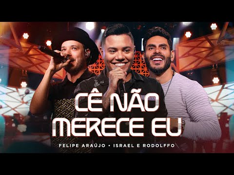 Felipe Araújo ft. @israelerodolffo - Cê Não Merece Eu (Clipe Oficial)