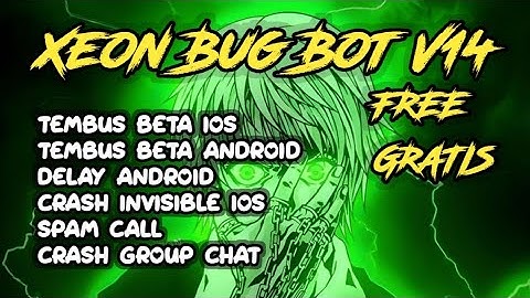 SCRIPT BOT BUG TERBARU | TEMBUS BETA | CRASH IOS INVISIBLE | SPAM CALL | CRASH BETA @DGXeon