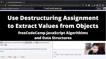 Use Destructuring Assignment to Extract Values from Objects (ES6) freeCodeCamp tutorial
