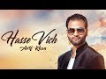 Hasse vich  arif khan full song blessing feroz khan  latest punjabi songs 2018  flow records