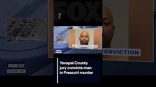 Yavapai County jury convicts man in Prescott murder | FOX 10 Phoenix