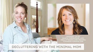 Decluttering and Moving Towards Minimalism | Dawn of The Minimal Mom | Episode 114