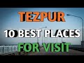 10 best places in tezpur  top 10 places to visit in tezpur   tezpur asaam  tezpur city  tezpur