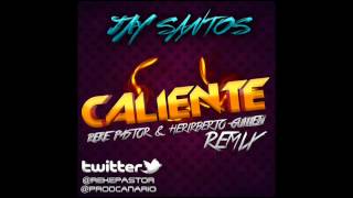 Jay Santos - Caliente (Reke Pastor & Heriberto Guillén Remix)