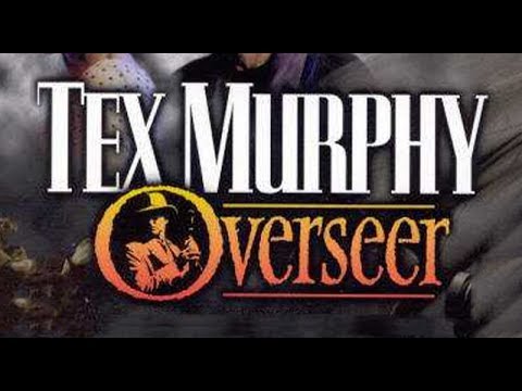 Tex Murphy: Overseer - Part 1