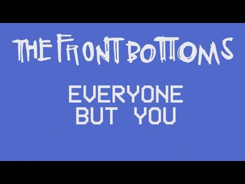 The Front Bottoms - Everyone But You