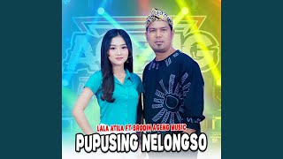 Pupusing Nelongso (feat. Ageng Music)