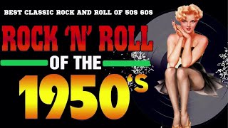 Rock &#39;n&#39; Roll 50s 60s Mix - Best Classic Rock And Roll Of 50s 60s - Oldies Rock &#39;N&#39; Roll Of 50s 60s