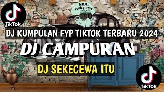 DJ SEKECEWA ITU ~ANGGA CANDRA X ENTE KADANG2 // DJ CAMPURAN FYP TIKTOK TERBARU