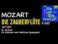 Miniature de la vidéo de la chanson Die Zauberflöte, K. 620: Ein Mädchen Oder Weibchen