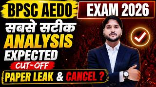 BPSC AEDO EXAM || सबसे सटीक ANALYSIS | Expected CUT-OFF | Paper Leak &amp; Cancel??🔥By:-Ranjeet Sir🔥🔥