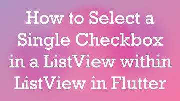 How to Select a Single Checkbox in a ListView within ListView in Flutter