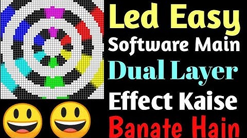 Led Easy Software Main Dual Layer Effect Kaise Banate Hain | How To Make Pixel Led Effects | Atul