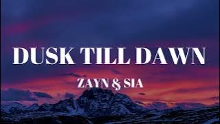 ZAYN & Sia - Dusk Till Dawn (Lyrics)