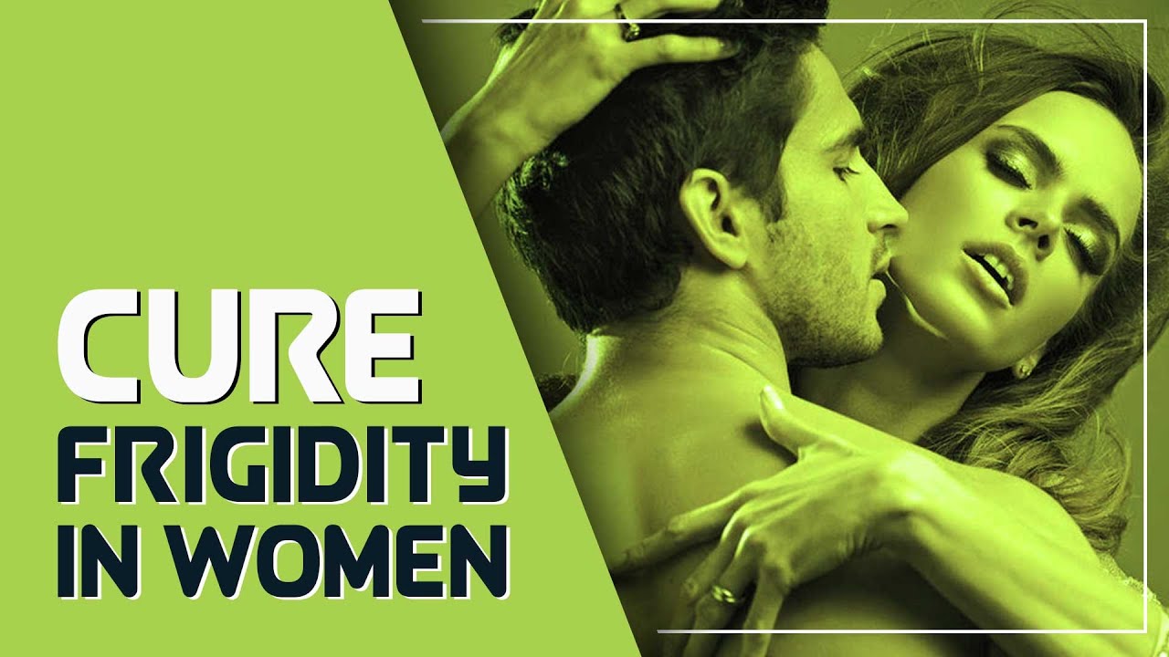 Low Female Libido and Natural Ways to Cure Frigidity in Women YouTube