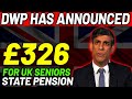 Dwp has announced  326 for uk pensioners  state pension april 22nd 2024