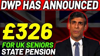 DWP HAS ANNOUNCED : £326 FOR UK PENSIONERS | STATE PENSION APRIL 22ND, 2024