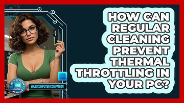 How Can Regular Cleaning Prevent Thermal Throttling In Your PC? - Your Computer Companion