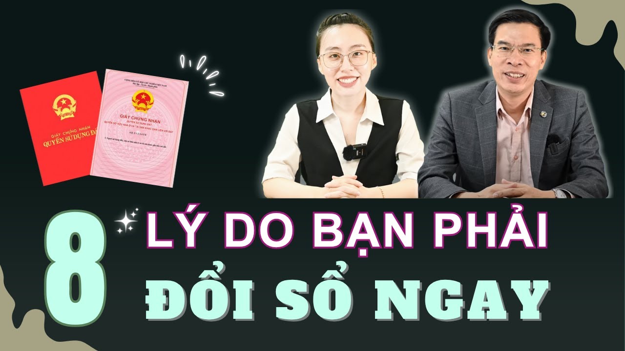 8 Lý do bạn phải đổi sổ đỏ ngay từ 1/7/2025!