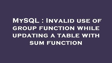 MySQL : Invalid use of group function while updating a table with sum function