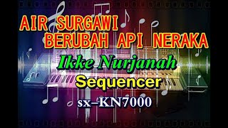 Ikke Nurjanah - Air Surgawi Berubah Api Neraka [karaoke] ||sx-KN7000