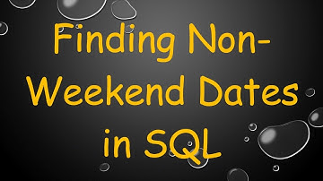 Finding Non-Weekend Dates in SQL