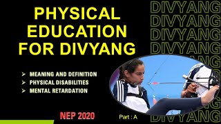 दिव्यांगों के लिए शारीरिक शिक्षा/Physical Education for Divyang/NEP2020/Sports/2024