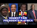 Top 10 Highest Paid Presidents in Africa 2021