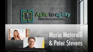 Maria Matarelli & Peter Stevens: Personal Agility | Agile to agility | #72