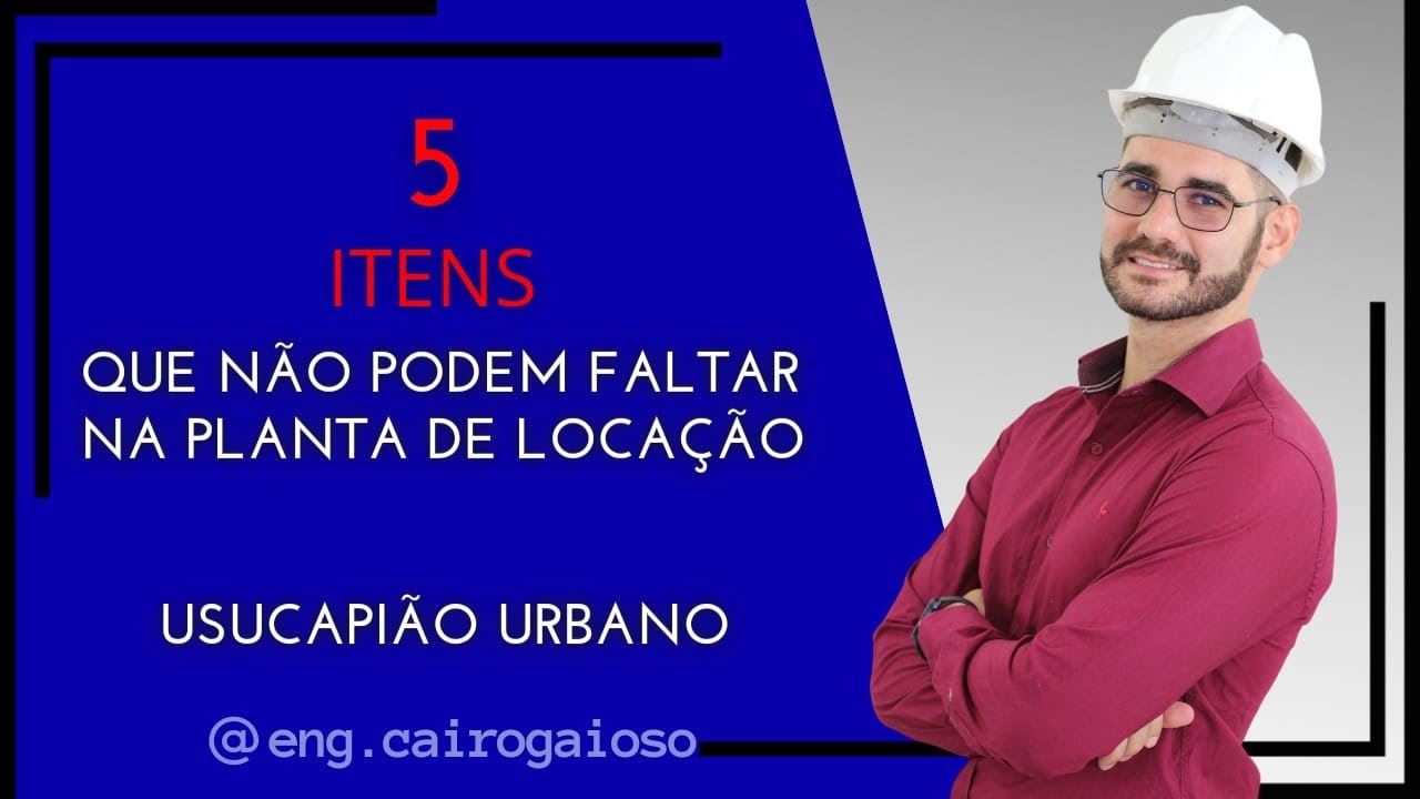 5 itens que NÃO podem faltar na planta de locação - USUCAPIÃO URBANO