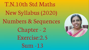 T.N. 10th Std Maths  Exercise:2.5  Sum - 13 | Number & Sequences