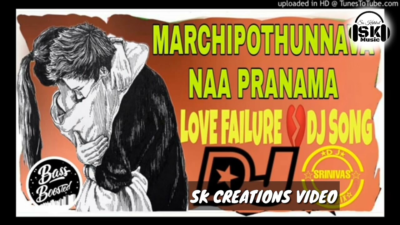 MARCHI POTUNNAVA NAA PRANAMA SONG DJ REMIX BY SK CREATION VIDEO