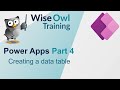 Power Apps Part 4 - Creating a data table