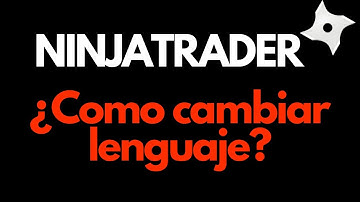 Ninjatrader como cambiar lenguaje 👉Cambiar el Idioma en NinjaTrader
