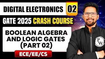 Digital Electronics 02 | Boolean Algebra & Logic Gates (Part 02) | ECE / EE / IN | GATE 2025