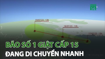 Bão số 1 giật cấp 15 đang di chuyển nhanh, áp sát Vịnh Bắc Bộ | VTC14