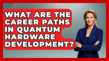 What Are The Career Paths In Quantum Hardware Development? - Emerging Tech Insider