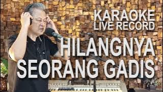 HILANGNYA SEORANG GADIS - ANTON LEYTING ! KARAOKE LIVE RECORD SANBERT ENTERTAINMENT