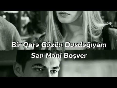 Whatsapp status 30 saniyelik-(Bir qare gözun dustagiyam)