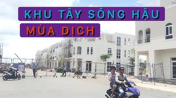 Khu Tây Sông Hậu Long Xuyên An Giang Vắng Lặng Theo Chỉ Thị 16