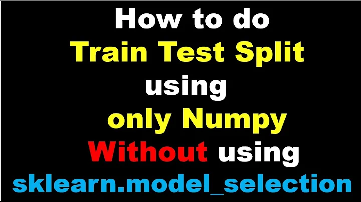 Machine Learning | Train Test Split in Cross Validation using Numpy