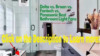 Delta vs Broan vs Fantech vs Panasonic Best Bathroom Light Fans Reviews