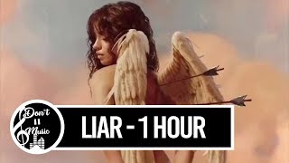 Liar - Camila Cabello (1 hour loop)