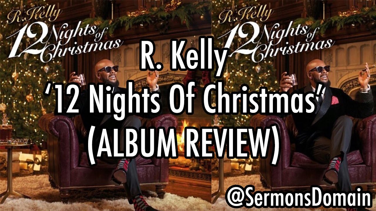 R. Kelly - 12 Nights Of Christmas (REVIEW) - YouTube