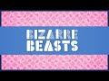 Bizarre Beasts