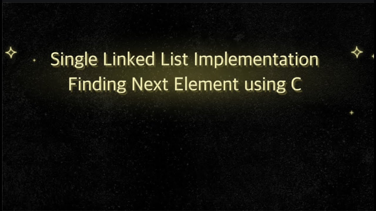 Single Linked List Implementation - Finding Next Element using C | Data ...
