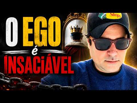 The ego is insatiable!