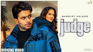 Judge : Mankirt Aulakh (Official Video) New Punjabi Song Latest Punjabi Songs 2022 | Sky Digital